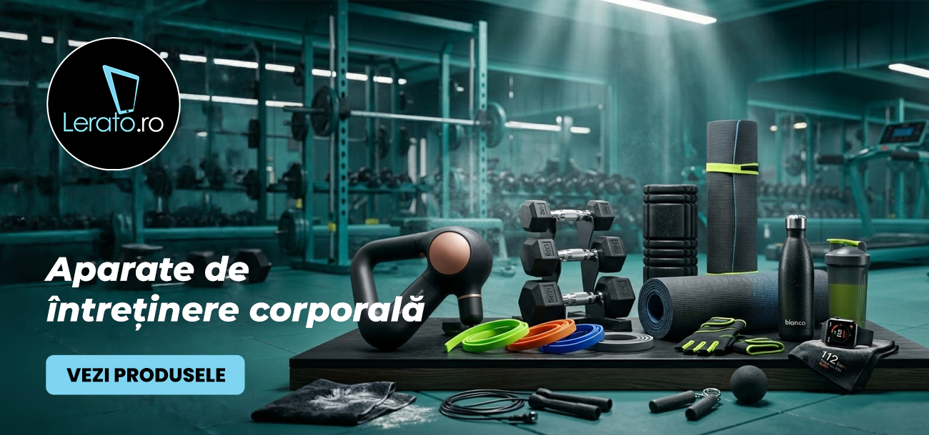 intretinere corporala - lerato.ro